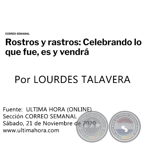 ROSTROS Y RASTROS: CELEBRANDO LO QUE FUE, ES Y VENDR - Por LOURDES TALAVERA - Sbado, 21 de Noviembre de 2020